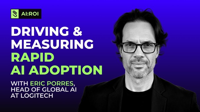 Section session card: Driving and measuring rapid AI adoption, with Eric Porres